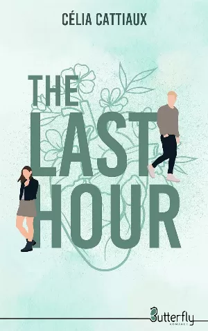 Célia Cattiaux – The Last Hour